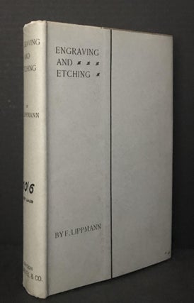 Engraving and Etching: A Handbook for the Use of Students and Print Collectors. F. Lippmann, Lehrs, Friedrich Lippmann.