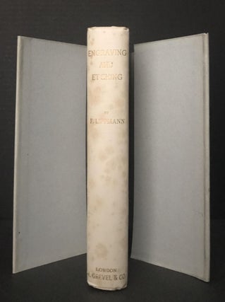 Engraving and Etching: A Handbook for the Use of Students and Print Collectors