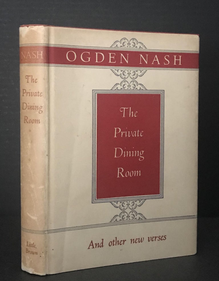 Item #3005 The Private Dining Room And other new verses. Ogden Nash.