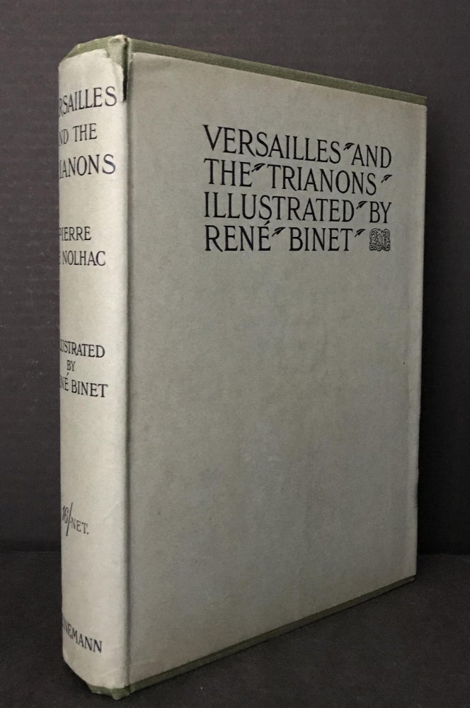 Item #3065 Versailles and the Trianons Illustrated by René Binet. Pierre De Nolhac, René Binet.