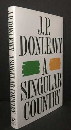 Item #3254 A Singular Country. J. P. Donleavy