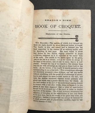 Beadle's Dime Handbook of Croquet [Beadle's Dime Book of Croquet: A Complete Guide to the Practice of the Game Giving All the Rules Proposed by Various American Writers on the Game]