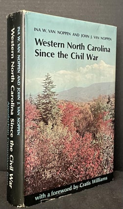 Item #3450 Western North Carolina Since the Civil War [the DEDICATION COPY SIGNED BY BOTH...