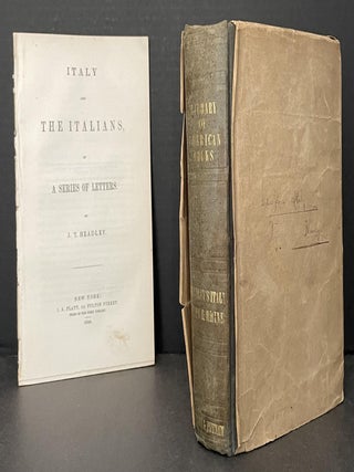 Item #3502 ITALY AND THE ITALIANS IN A SERIES OF LETTERS, TOGETHER WITH LETTERS FROM ITALY [bound...