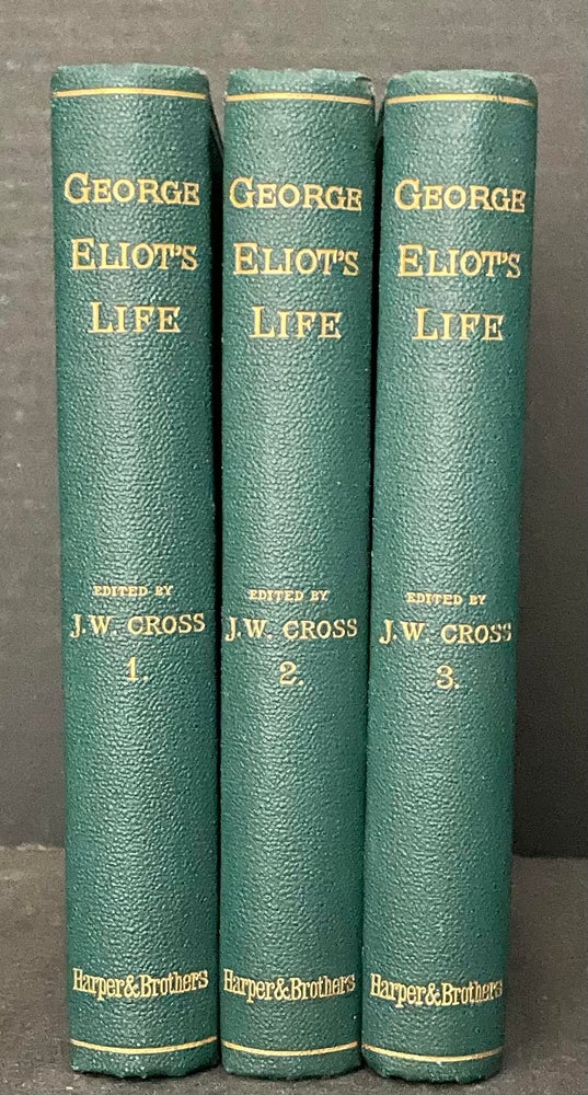 Item #3505 George Eliot's Life as related in her Letters and Journals; Arranged and Edited by her Husband. J. W. Cross, John Walter Cross, Mary Ann Evans, a/k/a George Eliot.