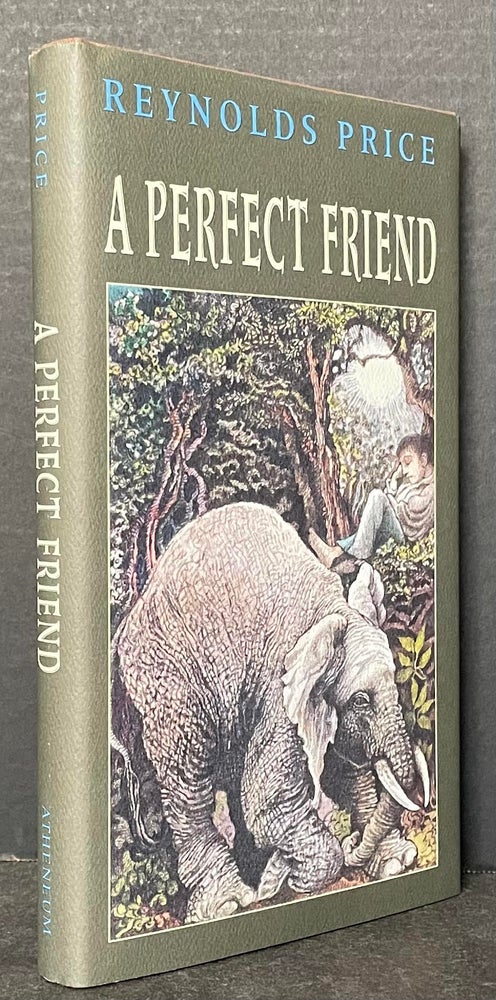 Item #3506 A Perfect Friend [SIGNED IN THE YEAR OF PUBLICATION]. Reynolds Price.