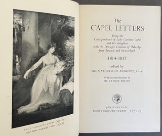 The Capel Letters: Being the correspondence of Lady Caroline Capel and her daughters with the Dowager Countess of Uxbridge from Brussels and Switzerland 1814 - 1817