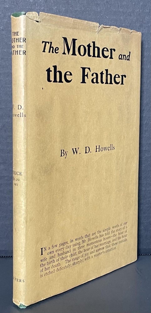 Item #3601 The Mother and the Father [In the Rare Dust Jacket]. William Dean Howells, W. D. Howells.