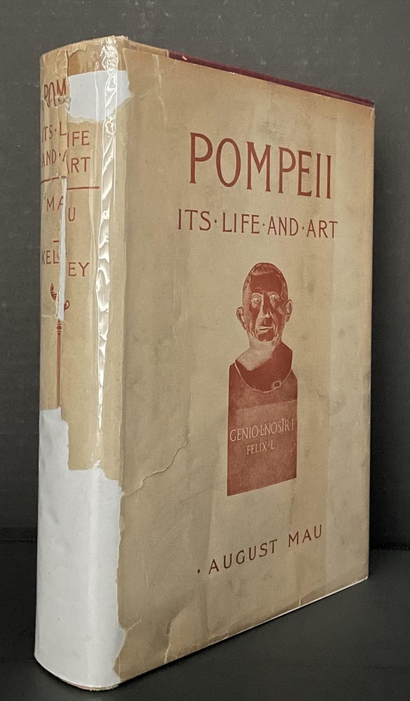 Item #3621 Pomeii Its Life and Art [Pompeii in Leben und Kunst]. August Mau, Francis W. Kelsey, Author of the Preface into English.