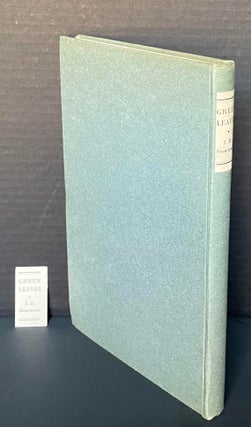 Green Leaves [Signed by the Author]; New Chapters in the Life of Charles Dickens [Revised and Enlarged Edition with 10 Illustrations]