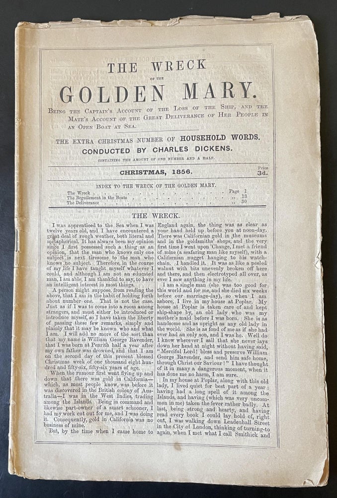 Item #3688 The Wreck of the Golden Mary [with a frontispiece by Goodman, Jules, A.]; Being the Captain's Account of the Loss of the Ship, and the Mate's Account of the Great Deliverance of Her People in an Open Boat at Sea [The Extra Christmas Number of Household Words. Containing the Amount of One Number and a Half.]. Charles TOGETHER WITH Fitzgerald Dickens, Percy, Wilkie Collins, Lee Holme, Adelaide Ann Proctor, Reverend James White.