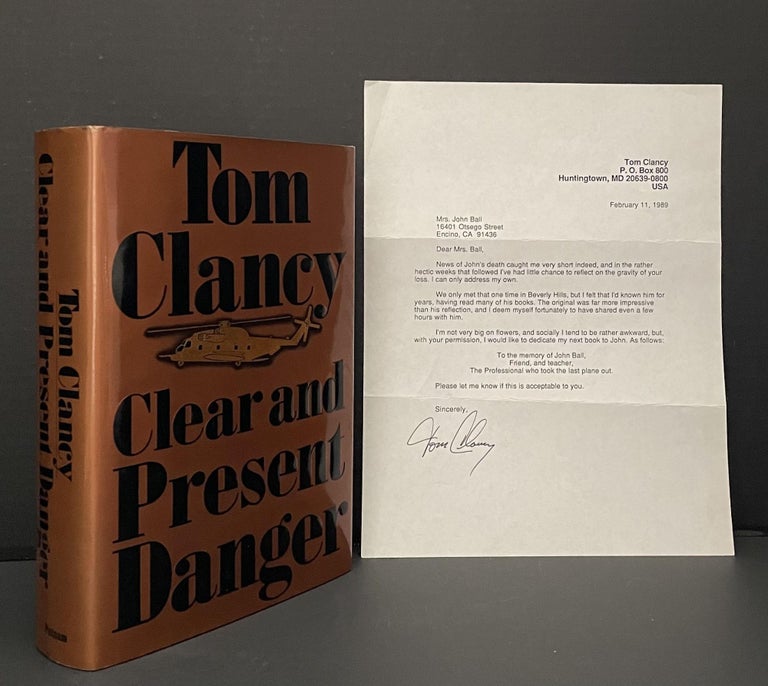 Item #3702 Clear and Present Danger [SIGNED; TOGETHER WITH ORIGINAL SIGNED CORRESPONDENCE FROM TOM CLANCY TO THE WIDOW OF JOHN BALL TO WHOM THIS BOOK WAS DEDICATED]. Tom Clancy, John Ball.