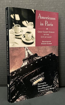 Item #3735 Americans in Paris; Great Short Stories of the City of Light. Introduction, Selector...