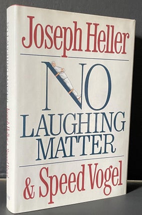 Item #3789 No Laughing Matter [SIGNED BY JOSEPH HELLER]. Joseph Heller, Speed Vogel