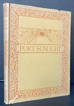 Item #3801 Port Sunlight: A Record of Its Artistic & Pictorial Aspect. T. Raffles Davison