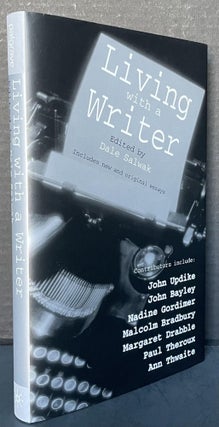 Item #3810 Living with a Writer; Edited by Dale Salwak Includes new and original essays. John...