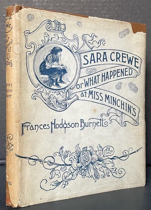 Item #3811 Sara Crewe or What Happened at Miss Minchin's [A Rare copy in the Original Dust...