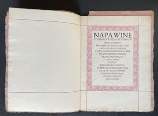 NAPA WINE; BEING A CHAPTER FROM THE SILVERADO SQUATTERS AND USED TO ACCOMPANY A FOUR-COLOR ENGRAVING OF THE FAMOUS OLD NAPA WINERY FROM A PAINTING BY GIRARD HALE PRINTED FOR HOWARD J GRIFFITH OF THE AMERICAN ENGRAVING & COLOR PLATE COMPANY BY JOHN HENRY NASH OF SAN FRANCISCO MDCCCCXXIV