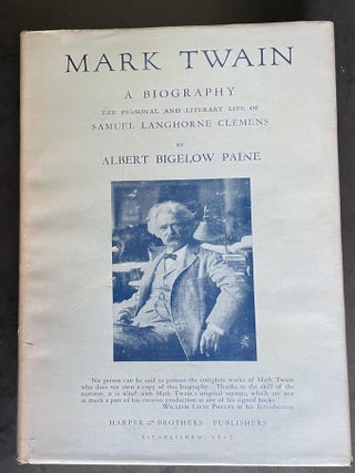 Mark Twain: A Biography [First Published in 1912, then 1924, then 1928, and thereafter]