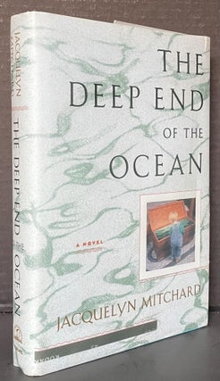Item #3835 The Deep End of the Ocean [SIGNED]. Jacquelyn Mitchard