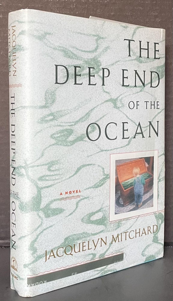 Item #3835 The Deep End of the Ocean [SIGNED]. Jacquelyn Mitchard.