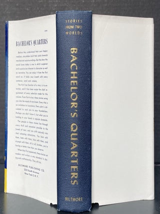 BACHELOR'S QUARTER'S; Stories From Two Worlds